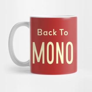 Back To Mono (Text) Mug